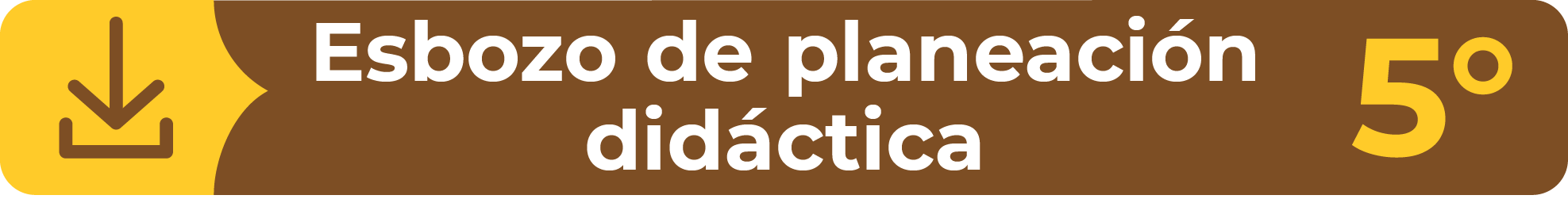 Esbozo Planeación Fase 5 Quinto Grado